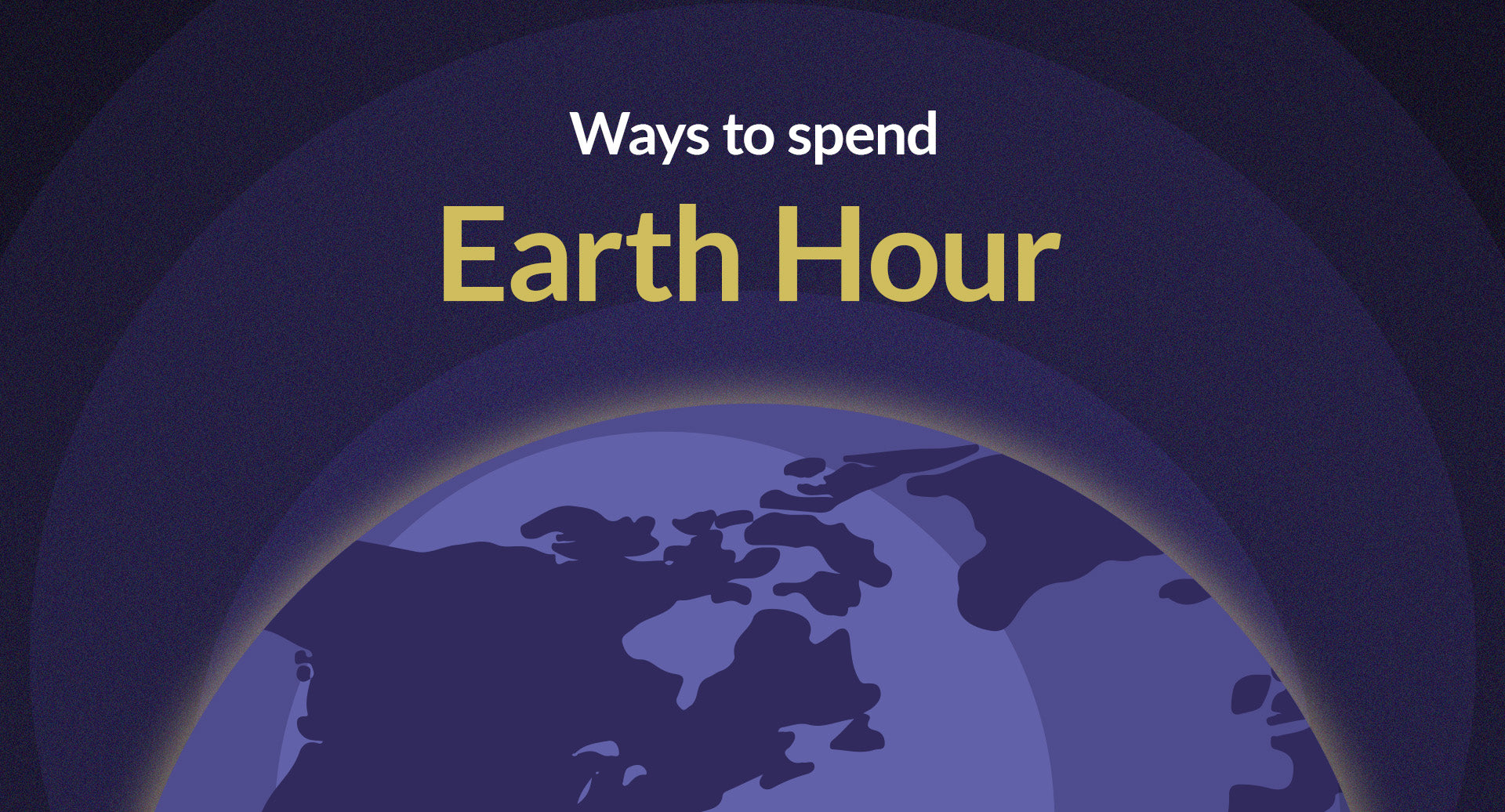 Ways to Spend Earth Hour