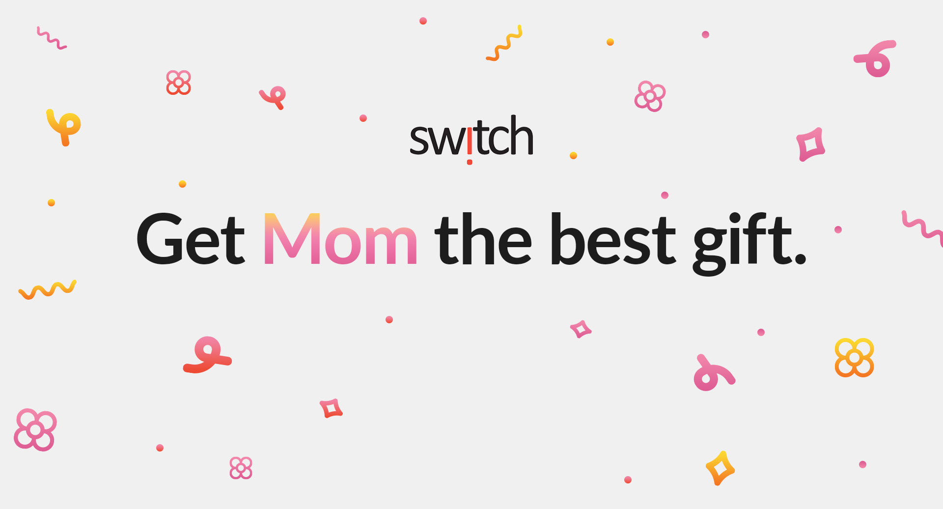 Get Mom the best gift with our exclusive deals!