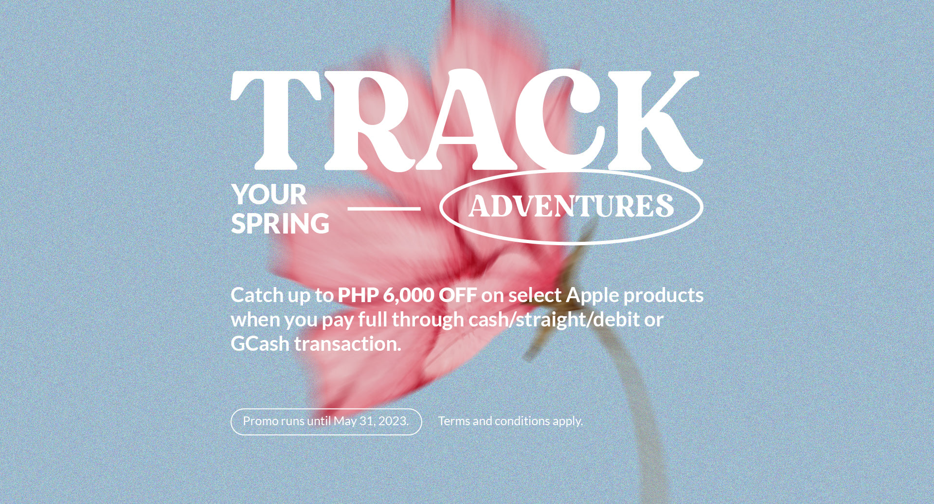 Track your spring adventures! Catch up to PHP6,000 off on select Apple products.