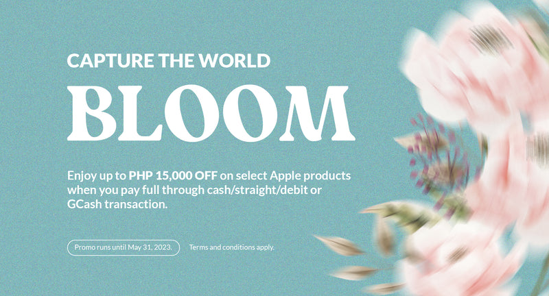 Capture the world in bloom! Enjoy up to PHP15,000 off on select Apple products.